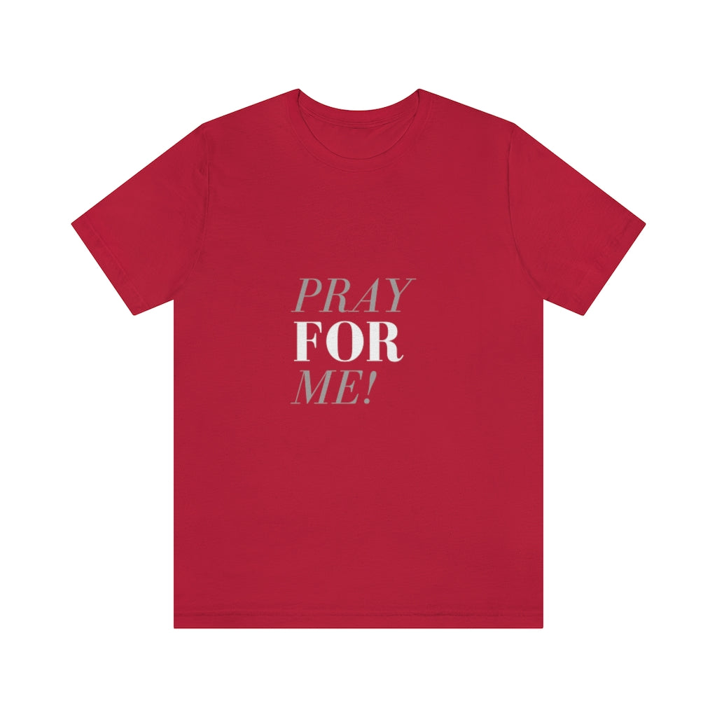 Pray for Me-Unisex Jersey Short Sleeve Tee